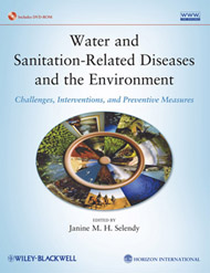 Water and Sanitation Related Diseases and the Environment: Challenges, Interventions and Preventive Measures: Published by Wiley-Blackwell in collaboration with Horizon International